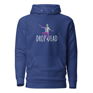 Drop Dead Hoodie